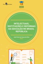 Coleção Educação 13 - Intelectuais, instituições e reformas da educação no Brasil República