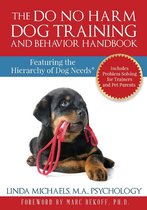 The Do No Harm Dog Training and Behavior Handbook