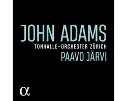 Tonhalle-Orchester Zürich, Paavo Järvi - John Adams (CD)