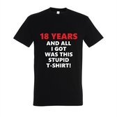 18 Jaar Verjaardag Cadeau - 18 jaar verjaardag - T-shirt 18 years and all i got was this stupid - M - Zwart