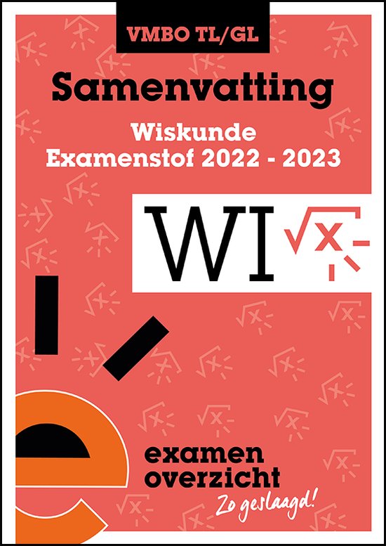 ExamenOverzicht Samenvatting Wiskunde VMBO TL/GL, ExamenOverzicht