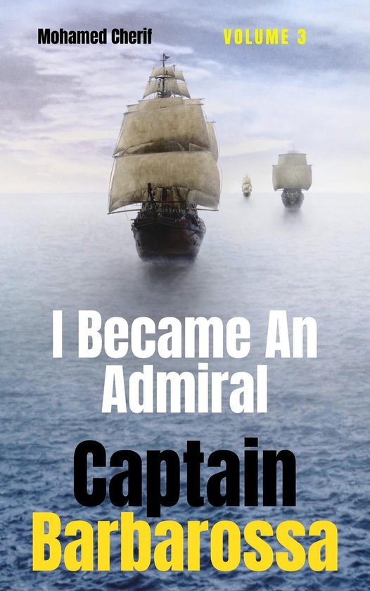 Captain Barbarossa From A Pirate To An Admiral 3 - Captain Barbarossa ...