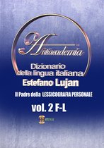 Dizionario della lingua italiana Antiacademia Vol. 2 F-L