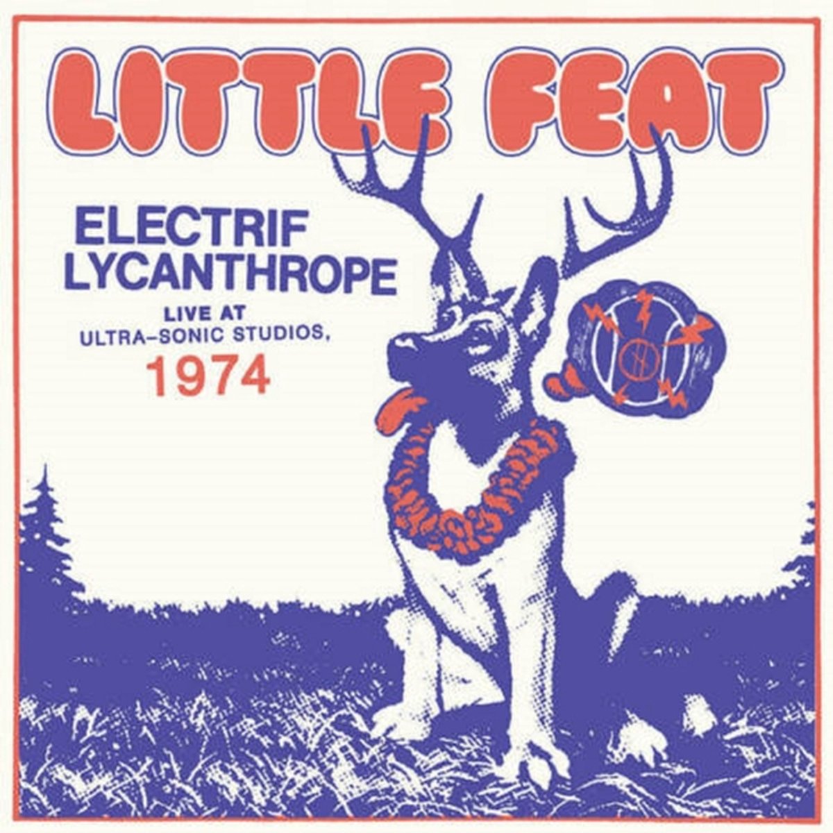 Little Feat - Electrif Lycanthrope: Live At Ultra-Sonic Studios, 1974 - Little Feat