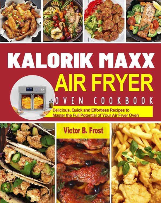 Kalorik Maxx Air Fryer Oven Cookbook (ebook), Victor B. Frost
