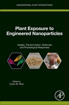 Nanomaterial-Plant Interactions - Plant Exposure to Engineered Nanoparticles