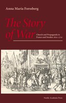 The story of war : church and propaganda in France and Sweden in 1610-1710