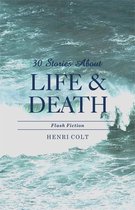 30 Stories About Life and Death