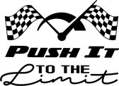 Auto Race sticker Push it to the limit - Raamsticker  - Deursticker - Quote - Muursticker  Spreuk - Vlag