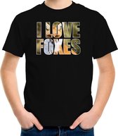 Tekst shirt I love foxes met dieren foto van een vos zwart voor kinderen - cadeau t-shirt vossen liefhebber - kinderkleding / kleding 134/140