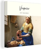Canvas - Canvas schilderij - Het melkmeisje - Vermeer - Vrouw - Blauw - Kunst - Schilderij - Canvasdoek - Muurdecoratie - 90x90 cm