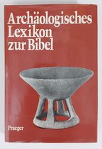 Archaologisches Lexikon zur Bibel. Deutsche Bearbeitung Joachim Rehork