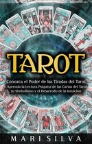 Tarot: Conozca el poder de las tiradas del Tarot y aprenda la lectura psíquica de las cartas del Tarot, su simbolismo y el desarrollo de la intuición