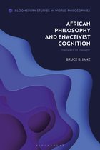 Bloomsbury Studies in World Philosophies - African Philosophy and Enactivist Cognition