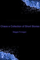 Chaos a Collection of Short Stories