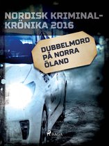 Nordisk kriminalkrönika 10-talet - Dubbelmord på norra Öland