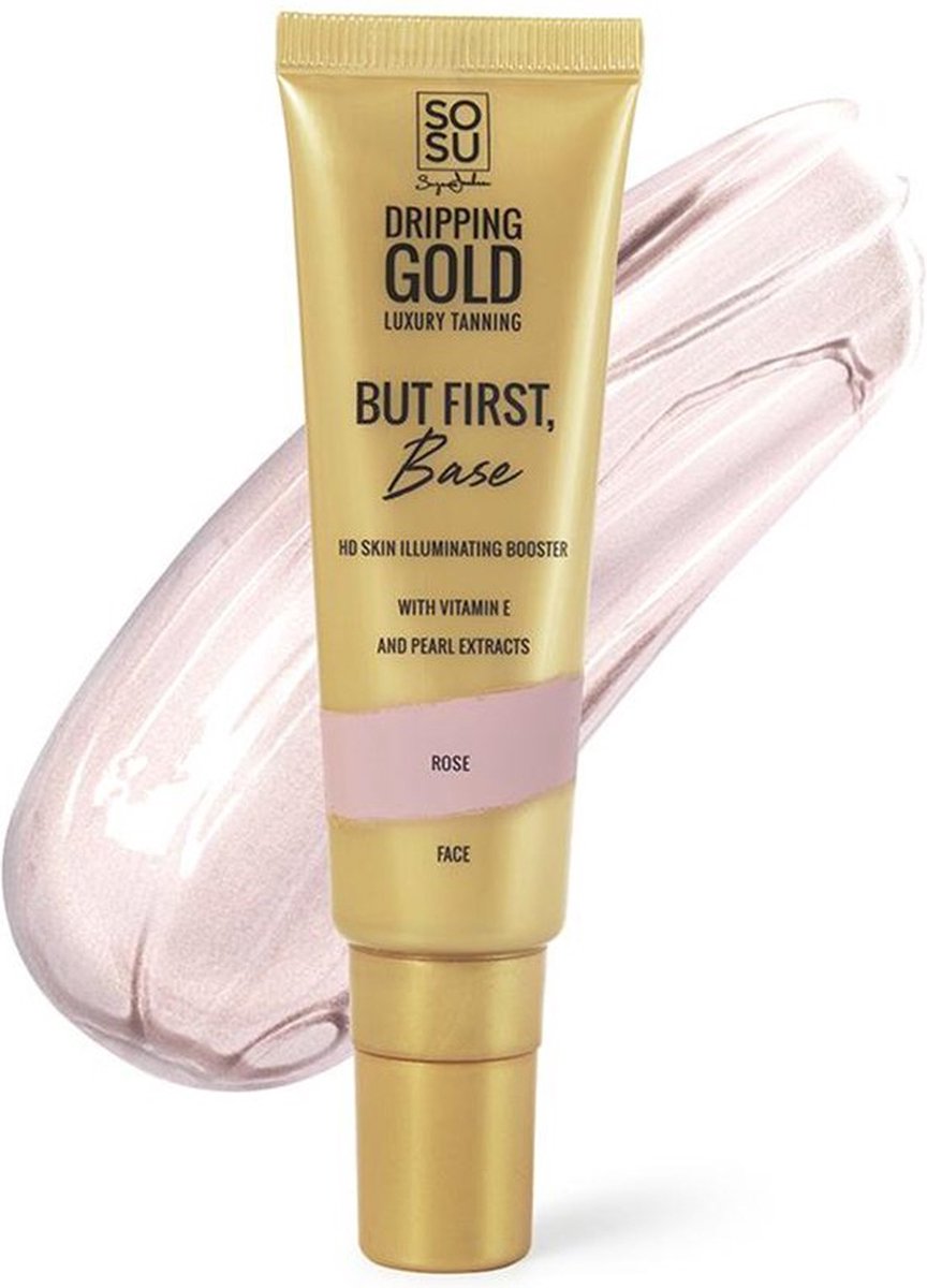 SOSU Dripping Gold But First, Base HD Skin Illuminating Booster Rose