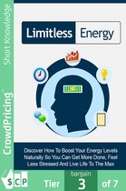 Limitless Energy: Discover How To Finally Work More Productively, Have More Energy And Feel Refreshed! Find Out Why You Don't Have As Much Energy As You Did Before, And How You Can Change That!