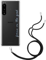 Sony Xperia 5 IV Hoesje met Koord Focus On The Good Designed by Cazy
