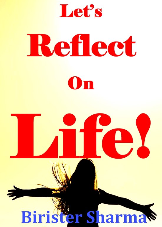 Let's Reflect on Life! (ebook), Birister Sharma | 9780463132432 ...