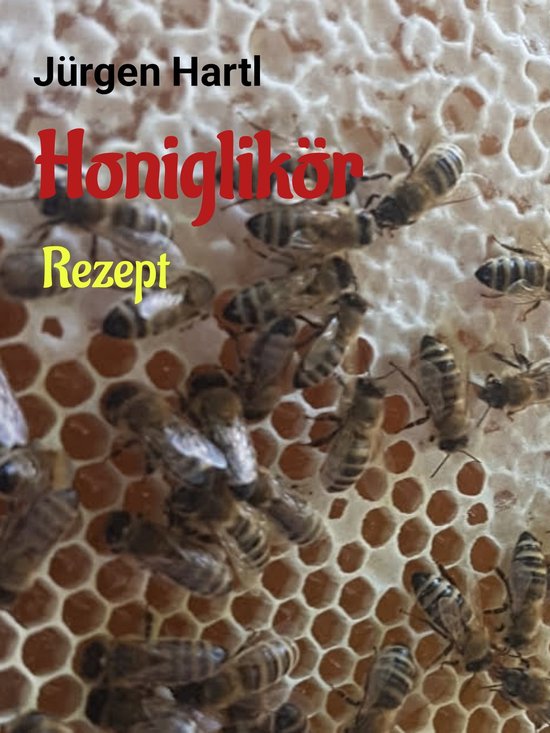 Honiglikör (ebook), Jürgen Hartl | 9783756888610 | Boeken | bol