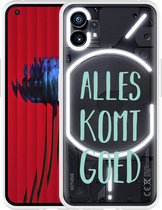 Nothing Phone (1) Hoesje Alles Komt Goed - Designed by Cazy