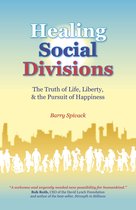 Healing Social Divisions - The truth of life, liberty and the pursuit of happiness