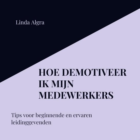 Hoe demotiveer ik mijn medewerkers - cover