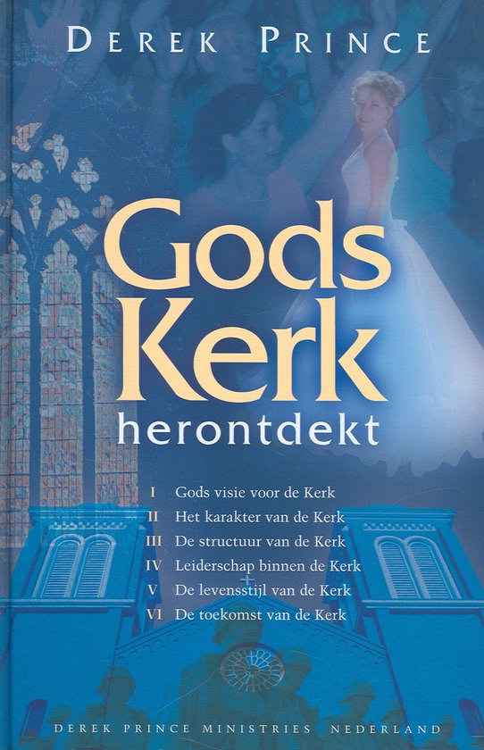 Boek "Gods Kerk herontdekt" van Derek Prince. Blauw met gotische elementen, een bruid en de tekst "Gods Kerk herontdekt".