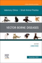 The Clinics: Internal Medicine Volume 52-6 - Vector-Borne Diseases, An Issue of Veterinary Clinics of North America: Small Animal Practice, E-Book