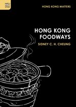 Hong Kong Matters 1 - Hong Kong Foodways