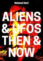 Aliens & UFOs Then & Now