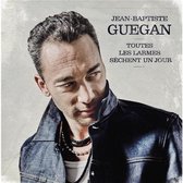Jean-Baptiste Guegan - Toutes les larmes sèchent un jour (CD)