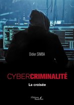 Cybercriminalité – La croisée