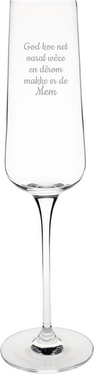 Champagneglas gegraveerd - 27cl - God koe net oaral wêze en dêrom makke er de Mem