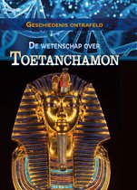 Geschiedenis ontrafeld - De wetenschap over Toetanchamon