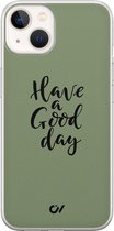 Hoesje geschikt voor Apple iPhone 13 - Good Day - Tekst - Groen - Apple Soft Case Telefoonhoesje - TPU Back Cover - Casevibes