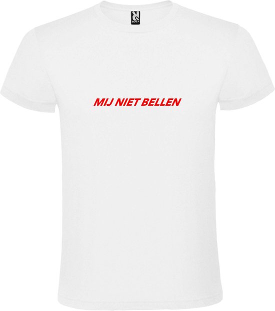 Wit T-Shirt met “ Mij Niet Bellen “ tekst Rood Size XL