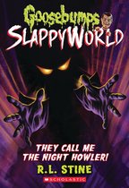 Goosebumps SlappyWorld 11 - They Call Me the Night Howler! (Goosebumps SlappyWorld #11)