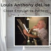 Louis Anthony DeLise - Close Enough To Perfect (CD)