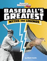 Sports Illustrated Kids: Sports Greatest Myths and Legends - Baseball's Greatest Myths and Legends