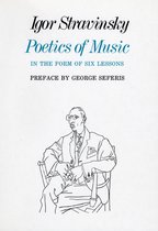 The Charles Eliot Norton Lectures - Poetics of Music in the Form of Six Lessons