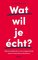 Wat wil je écht?