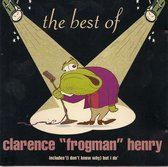 Ain't Got No Home: The Best of Clarence "Frogman" Henry