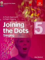 Joining the dots (ABRSM)- Joining the Dots Singing, Grade 5