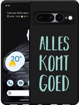 Google Pixel 7 Pro Hoesje Zwart Alles Komt Goed - Designed by Cazy