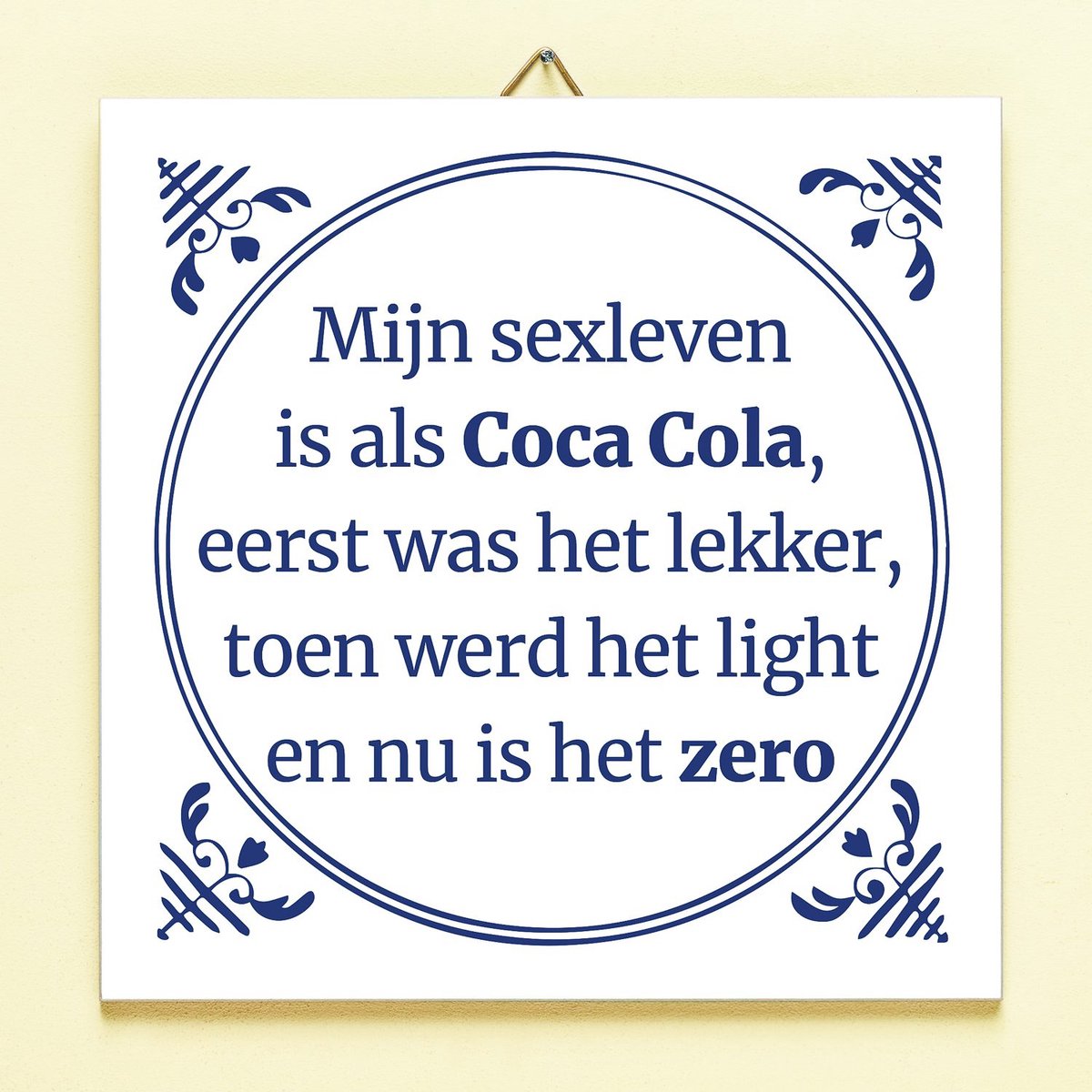 Ditverzinjeniet.nl Tegeltje Mijn sexleven is als Coca cola van Ditverzinjeniet Blauw,Wit