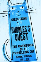 The Adventures Of A Travelling Cat 3 - Bubbles's Quest