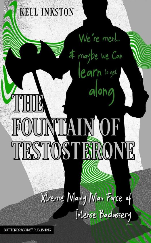 Xtreme Manly Man Force of Intense Badassery 1 - The Fountain of Testosterone