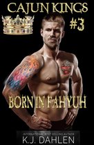 Cajun Kings 3 - Born In Fahyuh